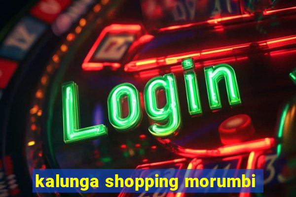 kalunga shopping morumbi